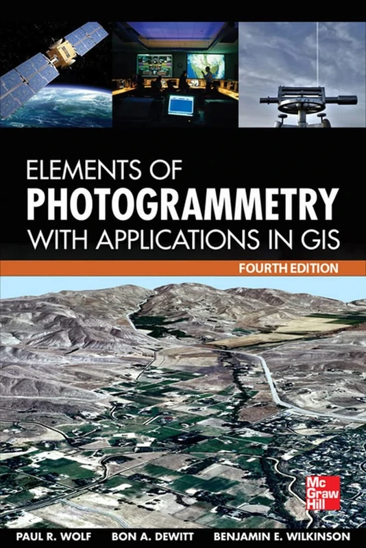Elements of Photogrammetry with Application in GIS, Fourth Edition (MECHANICAL ENGINEERING)