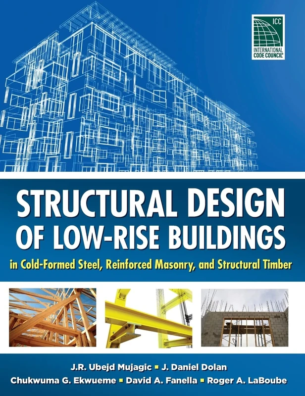 Structural Design of Low-Rise Buildings in Cold-Formed Steel, Reinforced Masonry, and Structural Timber (MECHANICAL ENGINEERING)
