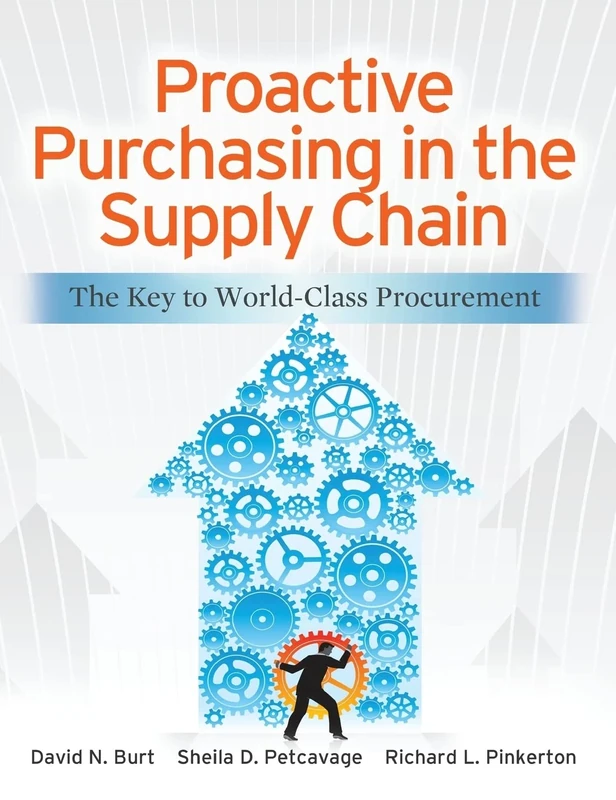 Proactive Purchasing in the Supply Chain: The Key to World-Class Procurement (MECHANICAL ENGINEERING)