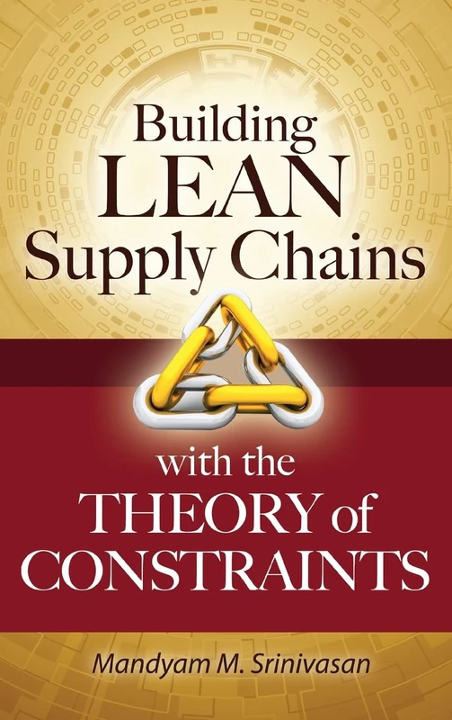 Building Lean Supply Chains with the Theory of Constraints (MECHANICAL ENGINEERING)