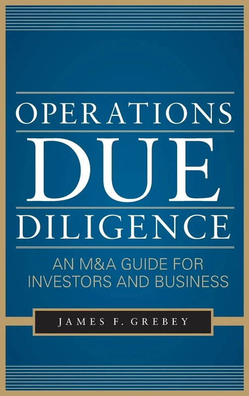 Operations Due Diligence: An M&A Guide for Investors and Business (PROFESSIONAL FINANCE & INVESTM)