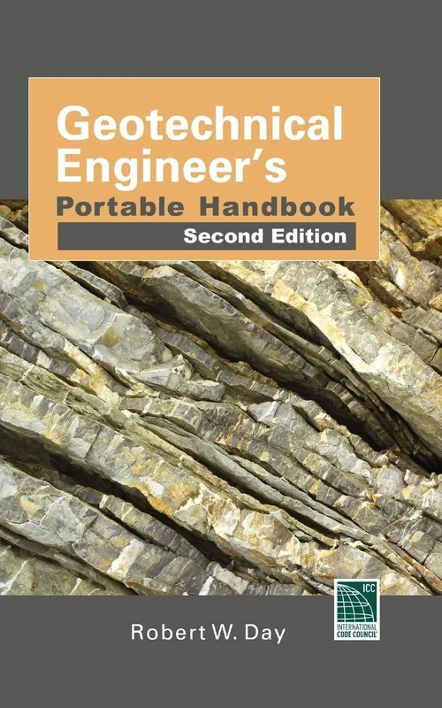 Geotechnical Engineers Portable Handbook, Second Edition: With the 2012 International Building Code (MECHANICAL ENGINEERING)
