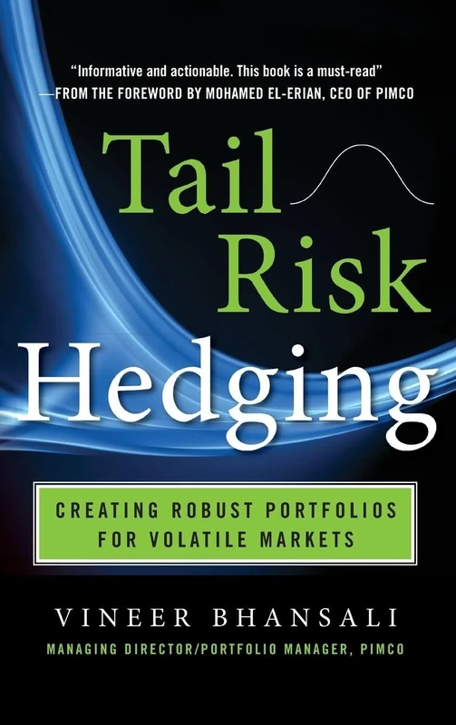 TAIL RISK HEDGING: Creating Robust Portfolios for Volatile Markets (PROFESSIONAL FINANCE & INVESTM)