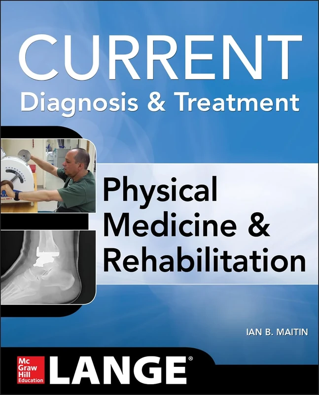 Current Diagnosis and Treatment Physical Medicine and Rehabilitation (ORTHOPEDICS/SPORT MEDICINE)