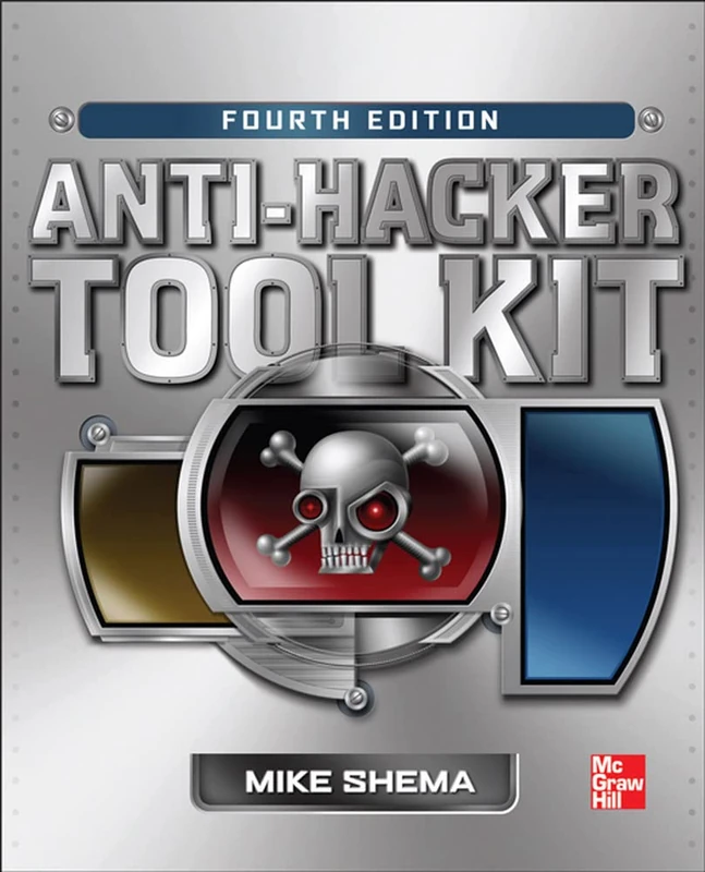 Anti-Hacker Tool Kit, Fourth Edition (NETWORKING & COMM - OMG)