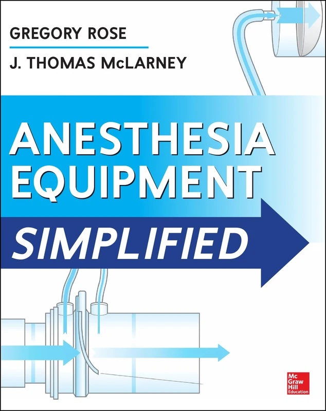Anesthesia Equipment Simplified (ANESTHESIA/PAIN MEDICINE)