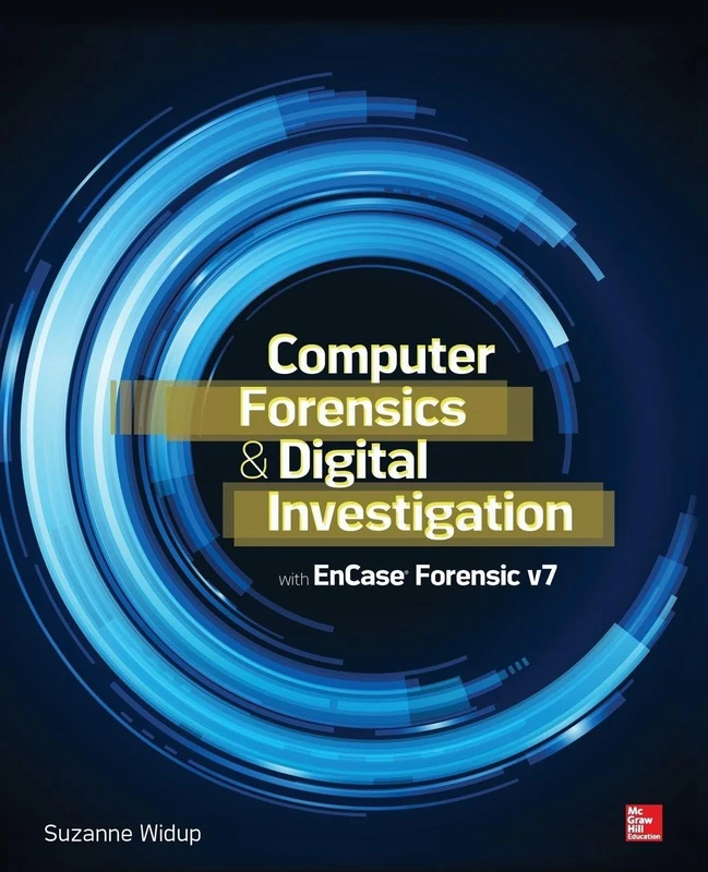 Computer Forensics and Digital Investigation with EnCase Forensic v7: 7 (NETWORKING & COMM - OMG)