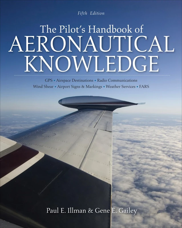 The Pilot's Handbook of Aeronautical Knowledge, Fifth Edition (AVIATION)