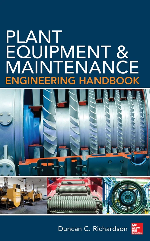 Plant Equipment & Maintenance Engineering Handbook (MECHANICAL ENGINEERING)
