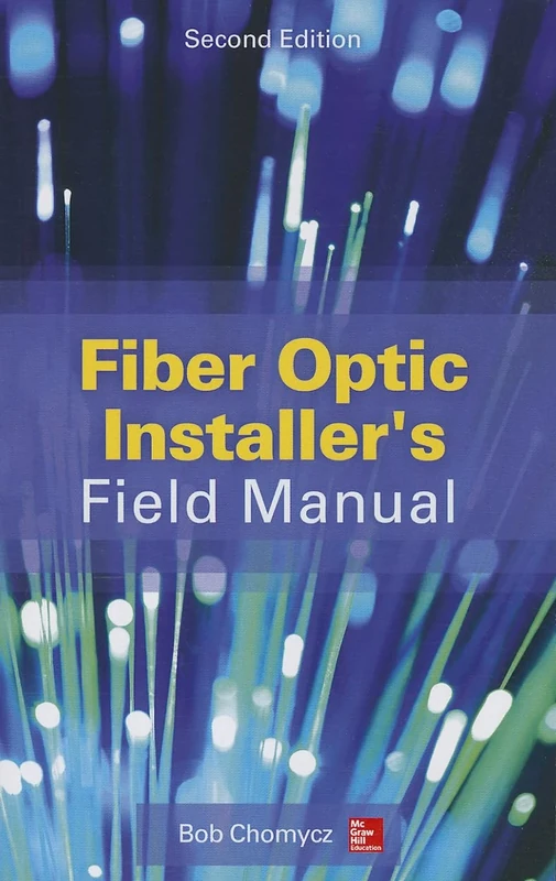 Fiber Optic Installer's Field Manual, Second Edition (ELECTRONICS)