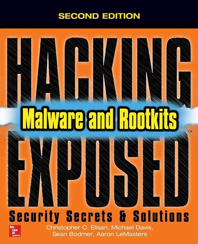 Hacking Exposed Malware & Rootkits: Security Secrets and Solutions, Second Edition