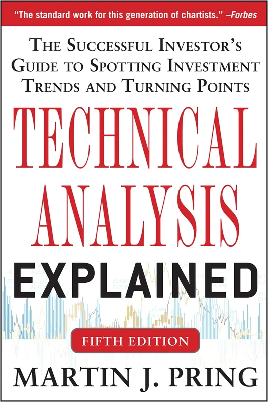 Technical Analysis Explained, Fifth Edition: The Successful Investor's Guide to Spotting Investment Trends and Turning Points (BUSINESS BOOKS)