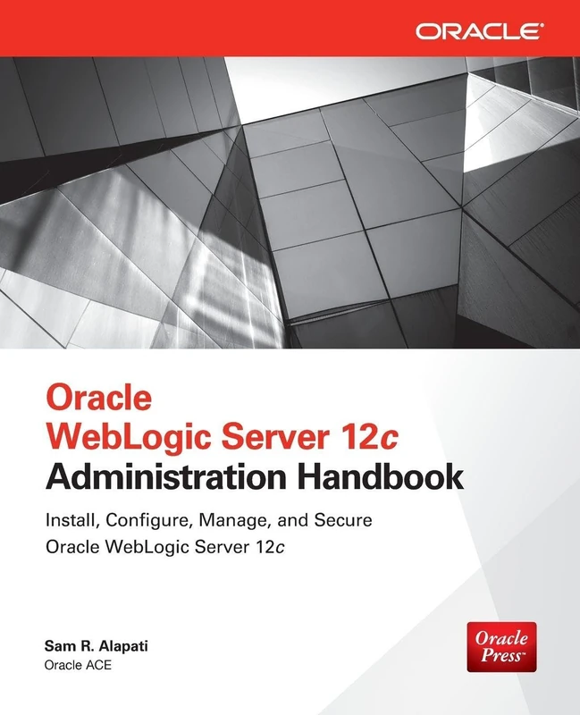 Oracle WebLogic Server 12c Administration Handbook (DATABASE & ERP - OMG) - Image 1