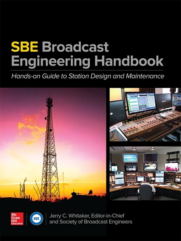 The SBE Broadcast Engineering Handbook: A Hands-on Guide to Station Design and Maintenance (ELECTRONICS)