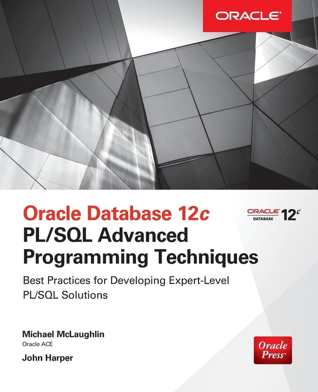 Oracle Database 12c PL/SQL Advanced Programming Techniques (DATABASE & ERP - OMG)