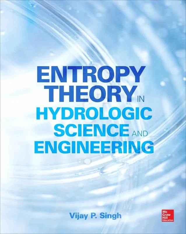 Entropy Theory in Hydrologic Science and Engineering (MECHANICAL ENGINEERING)