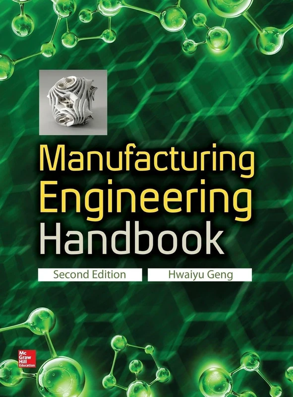Manufacturing Engineering Handbook, Second Edition (MECHANICAL ENGINEERING)