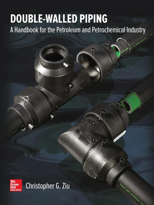 Double Walled Piping: A Handbook for the Petroleum and Petrochemical Industry (MECHANICAL ENGINEERING)