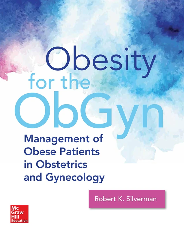 Obesity Medicine: Management of Obesity in Women's Health Care (OBSTETRICS/GYNECOLOGY)