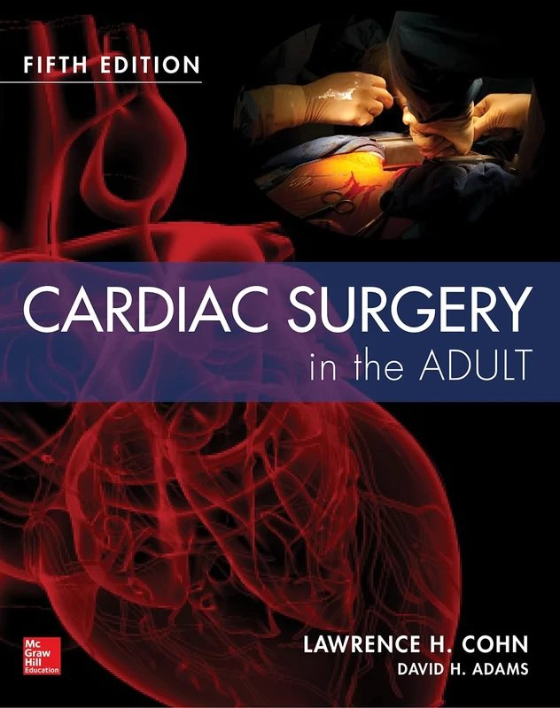 Cardiac Surgery in the Adult Fifth Edition (MEDICAL/DENISTRY)