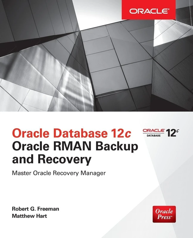 Oracle Database 12c Oracle RMAN Backup and Recovery (DATABASE & ERP - OMG)