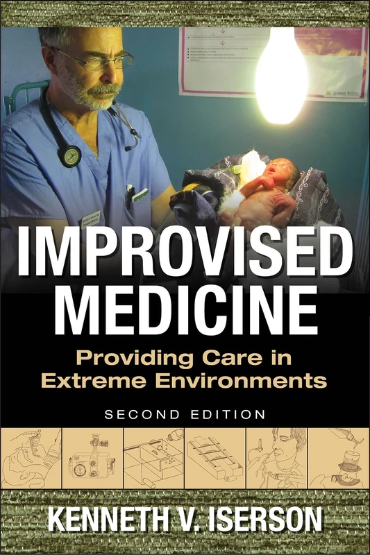 Improvised Medicine: Providing Care in Extreme Environments, 2nd edition (EMERGENCY MEDICINE)