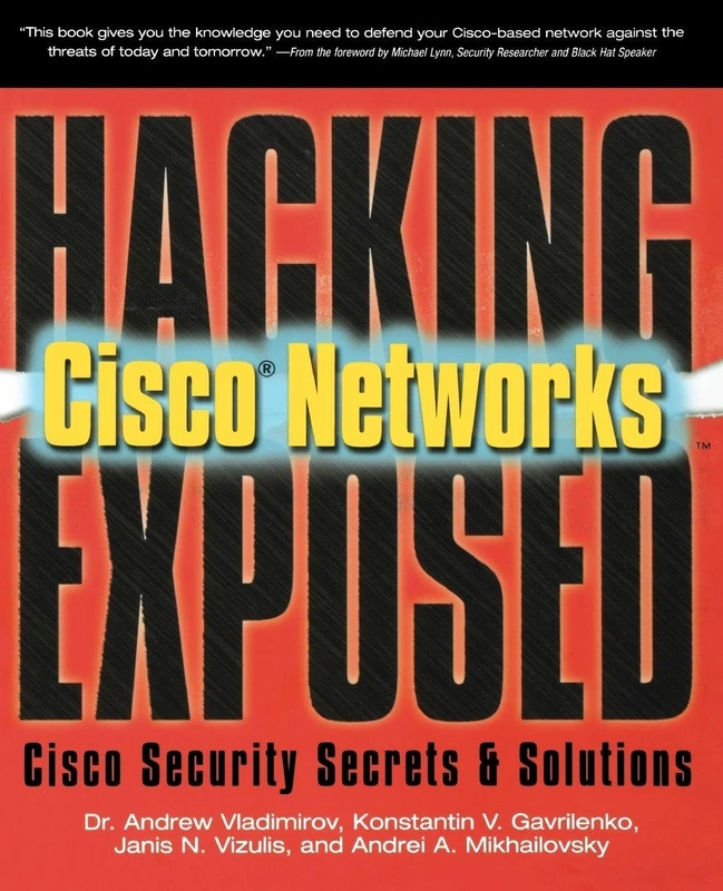 Hacking Exposed Cisco Networks: Cisco Security Secrets & Solutions
