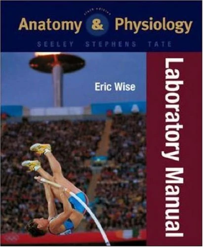 To Accompany A&P, by Seeley Et Al (Laboratory Manual)
