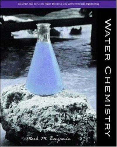Water Chemistry (MCGRAW HILL SERIES IN WATER RESOURCES AND ENVIRONMENTAL ENGINEERING)