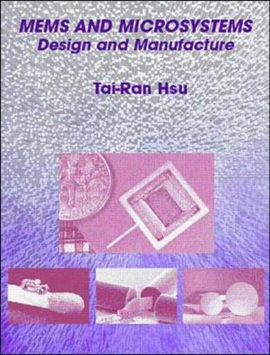 MEMS and Microsystems: Design and Manufacture