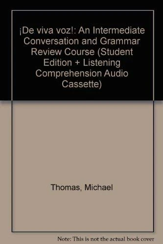 ¡De viva voz!: An Intermediate Conversation and Grammar Review Course (Student Edition + Listening Comprehension Audio Cassette)