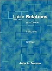 Labor Relations: Development, Structure, Processes