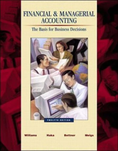With CD-ROM, NetTutor and Powerweb (Financial and Managerial Accounting: The Basis for Business Decisions)