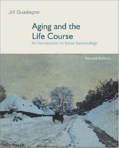 Aging and the Life Course: An Introduction to Social Gerontology