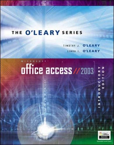O'Leary Series: Microsoft Access 2003 Introductory