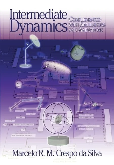 Intermediate Dynamics for Engineers: Complemented with Simulations and Animations (Engineering)