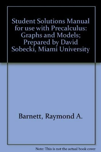Student Solutions Manual for use with Precalculus: Graphs and Models; Prepared by David Sobecki, Miami University - Image 1