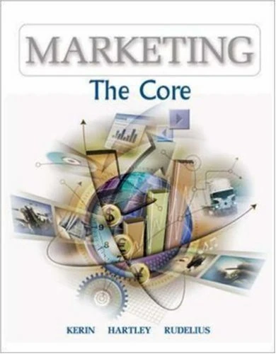 Marketing: The Core with PowerWeb (McGraw-Hill/Irwin Series in Marketing)