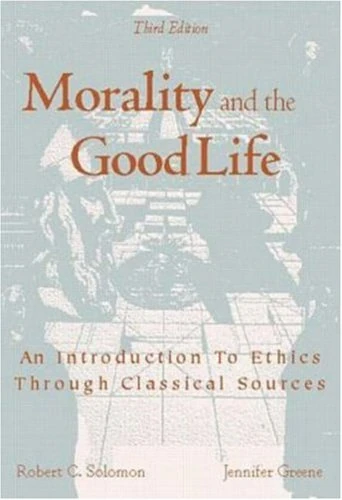 Morality and the Good Life: An Introduction to Ethics Through Classical Sources