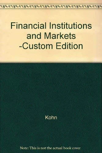 Financial Institutions and Markets -Custom Edition