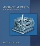 Mechanical Design: An Integrated Approach (McGraw-Hill Series in Mechanical Engineering)
