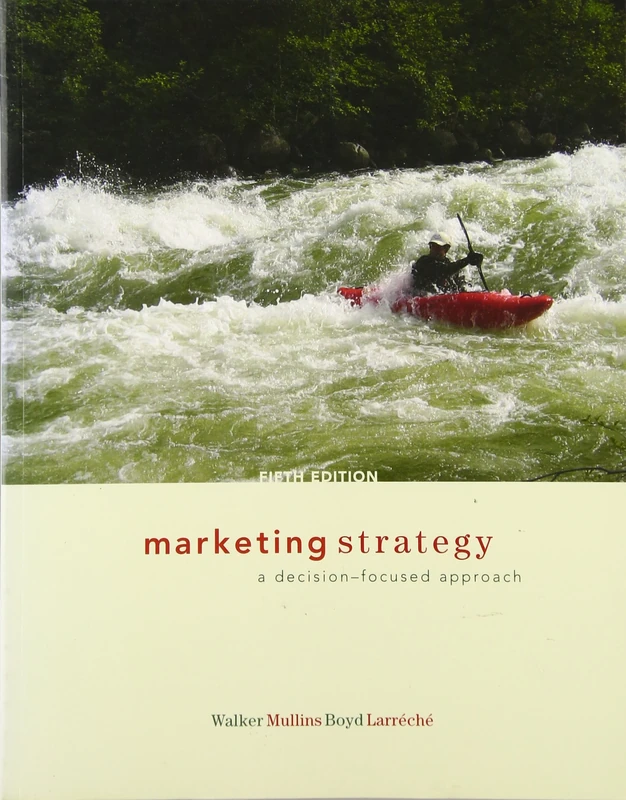 Marketing Strategy: A Decision Focused Approach
