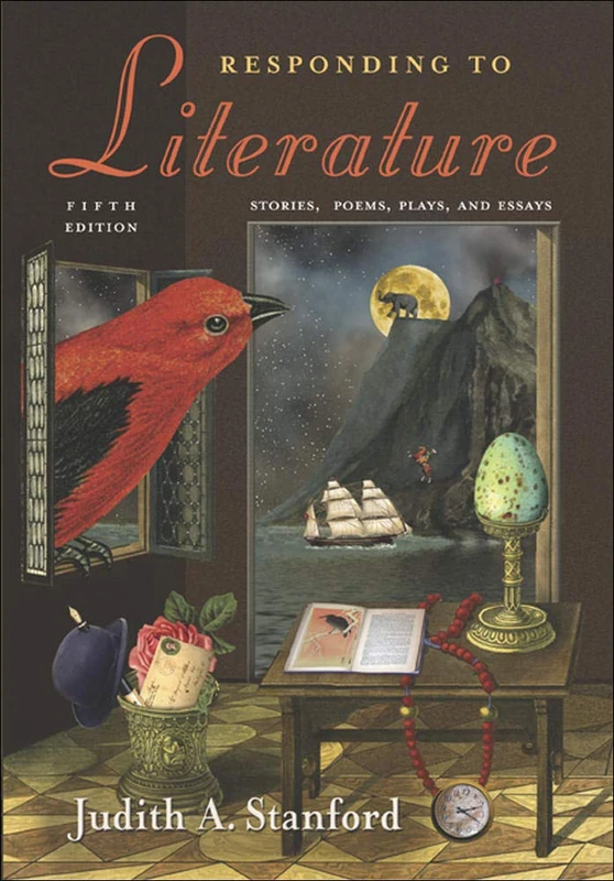 Responding to Literature: Stories, Poems, Plays, and Essays