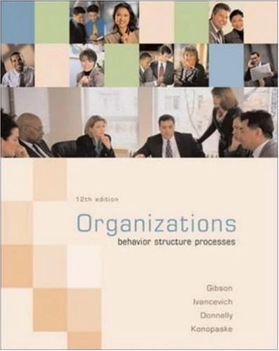 Organizations: Behavior, Structure, Processes