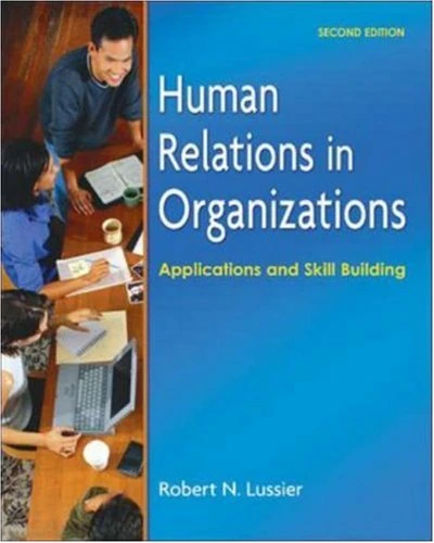 Human Relations in Organizations: Applications and Skill Building