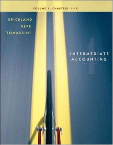 Intermediate Accounting, Volume I (ch 1-12): v. 1