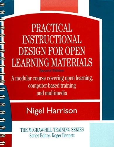 Practical Instructional Design for Open Learning Materials: A Modular Course Covering - Open Learning, Computer-based Training, Multimedia (McGraw-Hill Training Series)