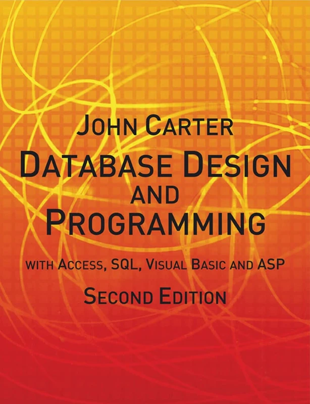 Database Design and Programming with Access, SQL, Visual Basic and ASP (2nd edition)