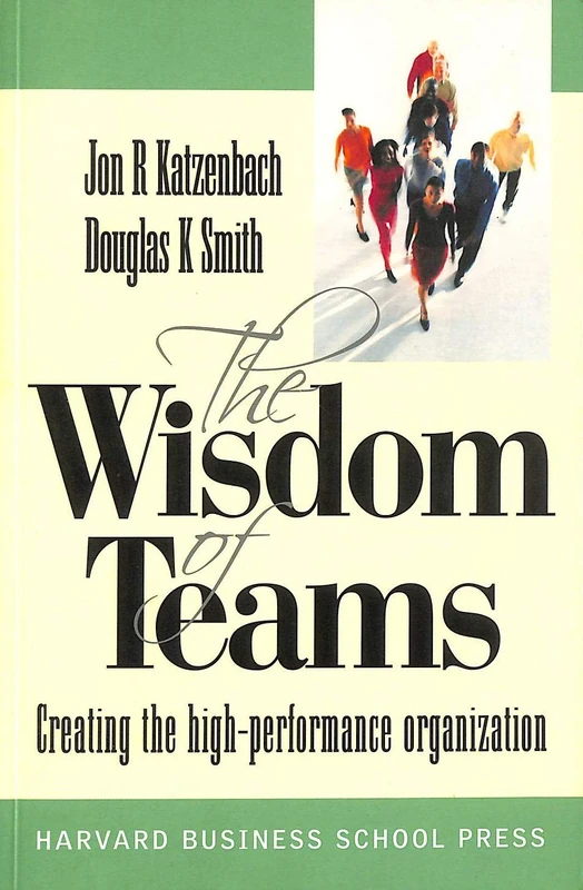Wisdom of Teams (European version) - Creating the High Performance Organisation (UK PROFESSIONAL BUSINESS Management / Business)