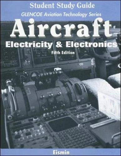 Aircraft: Electricity & Electronics with Student Study Guide (Glencoe Aviation Techology)